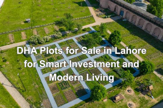 DHA Plots for Sale in Lahore for Smart Investment and Modern Living