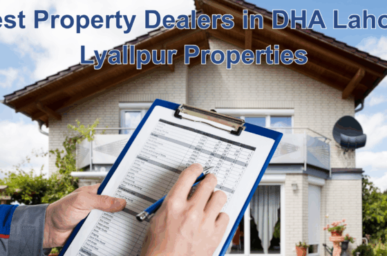 Best Property Dealers in DHA Lahore | Lyallpur Properties