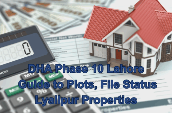 DHA Phase 10 Lahore: A Complete Guide to Plots, File Status, and Long-Term Capital Investment